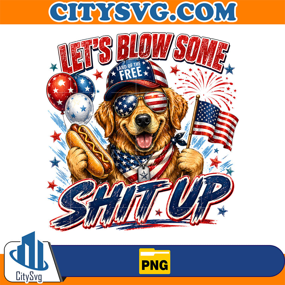 Let-s-Blow-Some-Shit-Up-Hotdog-Dog-4th-Of-July-Png