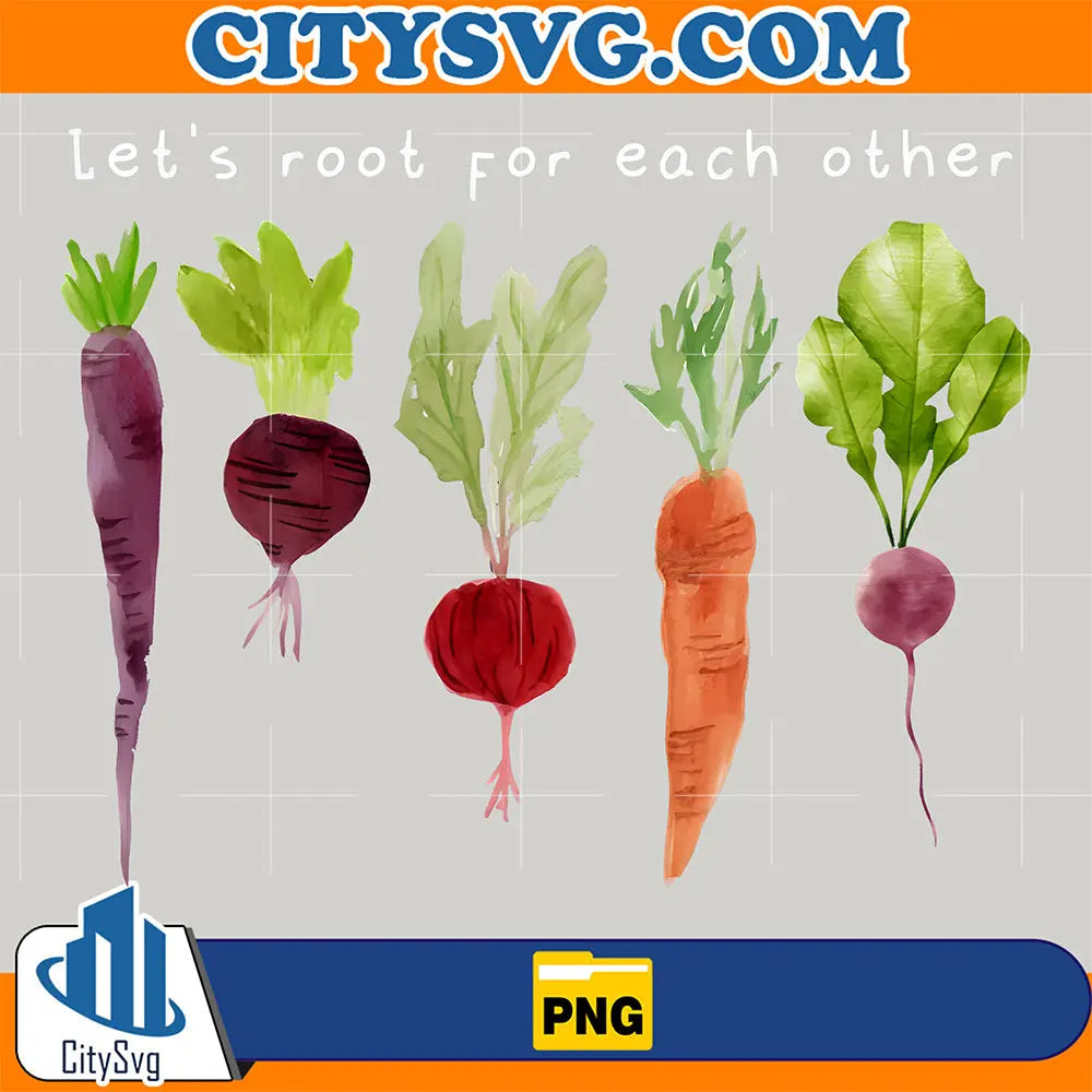 Lets Roots For Each Other Vegetable Png CitySvg