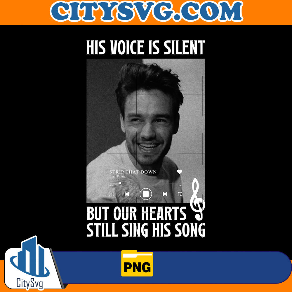 His Voice Is Silent But Out Hearts STill Sing His Song Png CitySvg