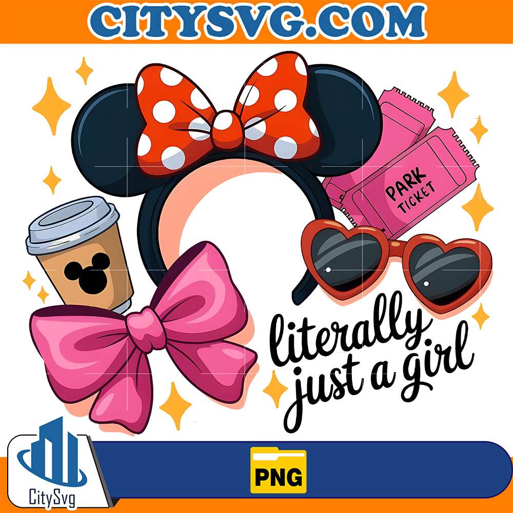 Literally Just A Girl Png CitySvg