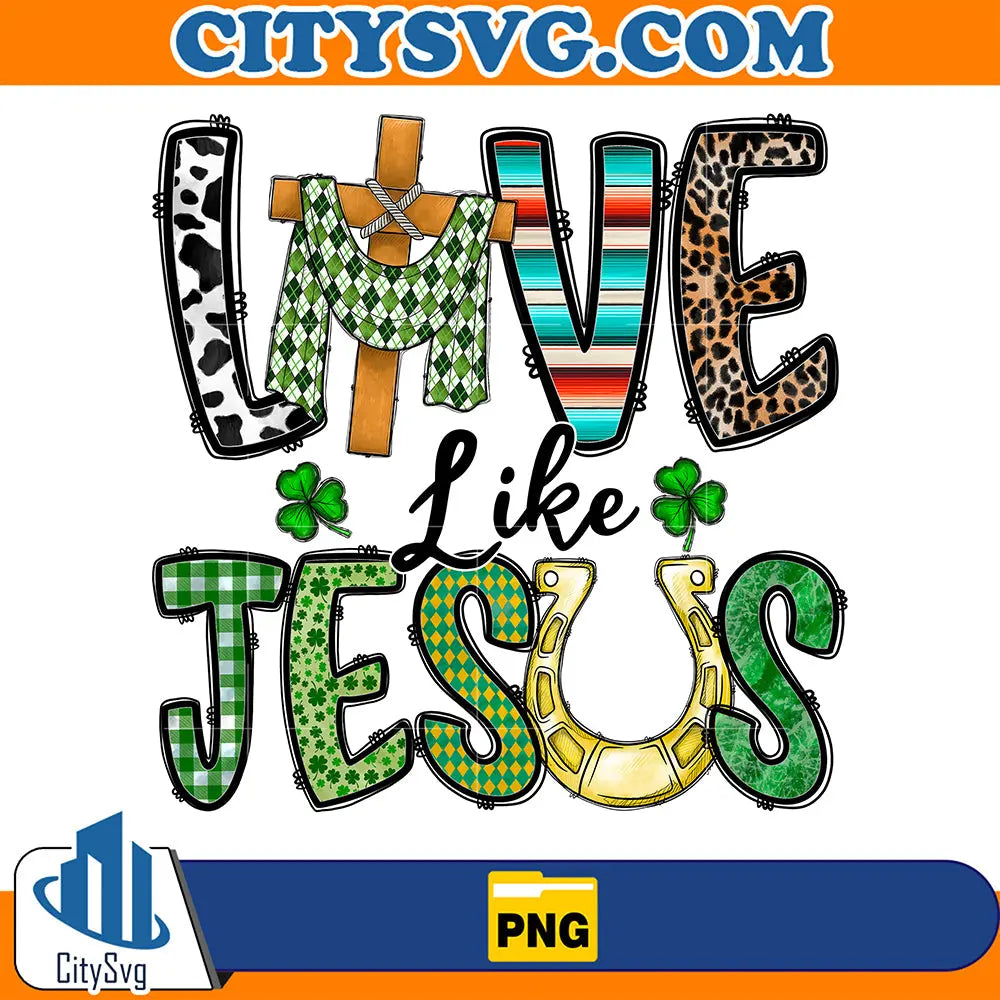 LoveLikeJesusStPatricksDaySublimationPng