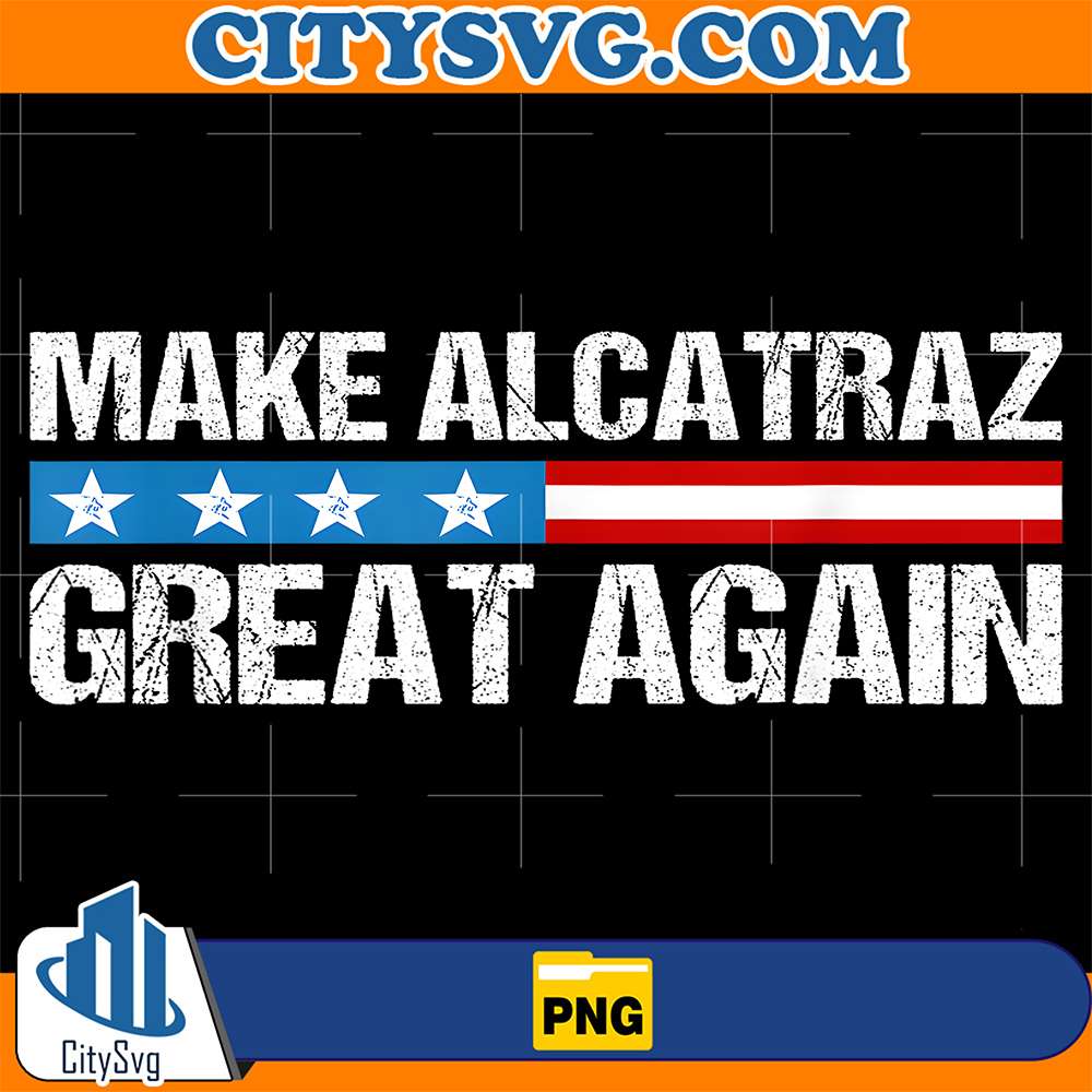 Make-Alcatraz-Great-Again-Png-3
