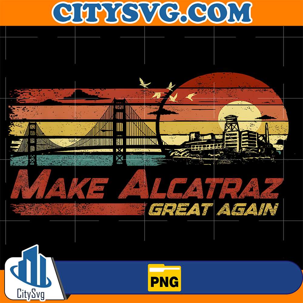 Make-Alcatraz-Great-Again-Vintage-Png