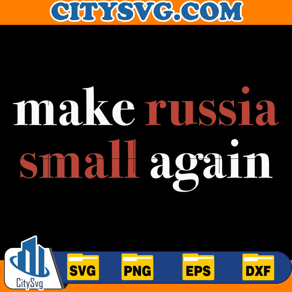 Make Russia Small Again Svg CitySvg