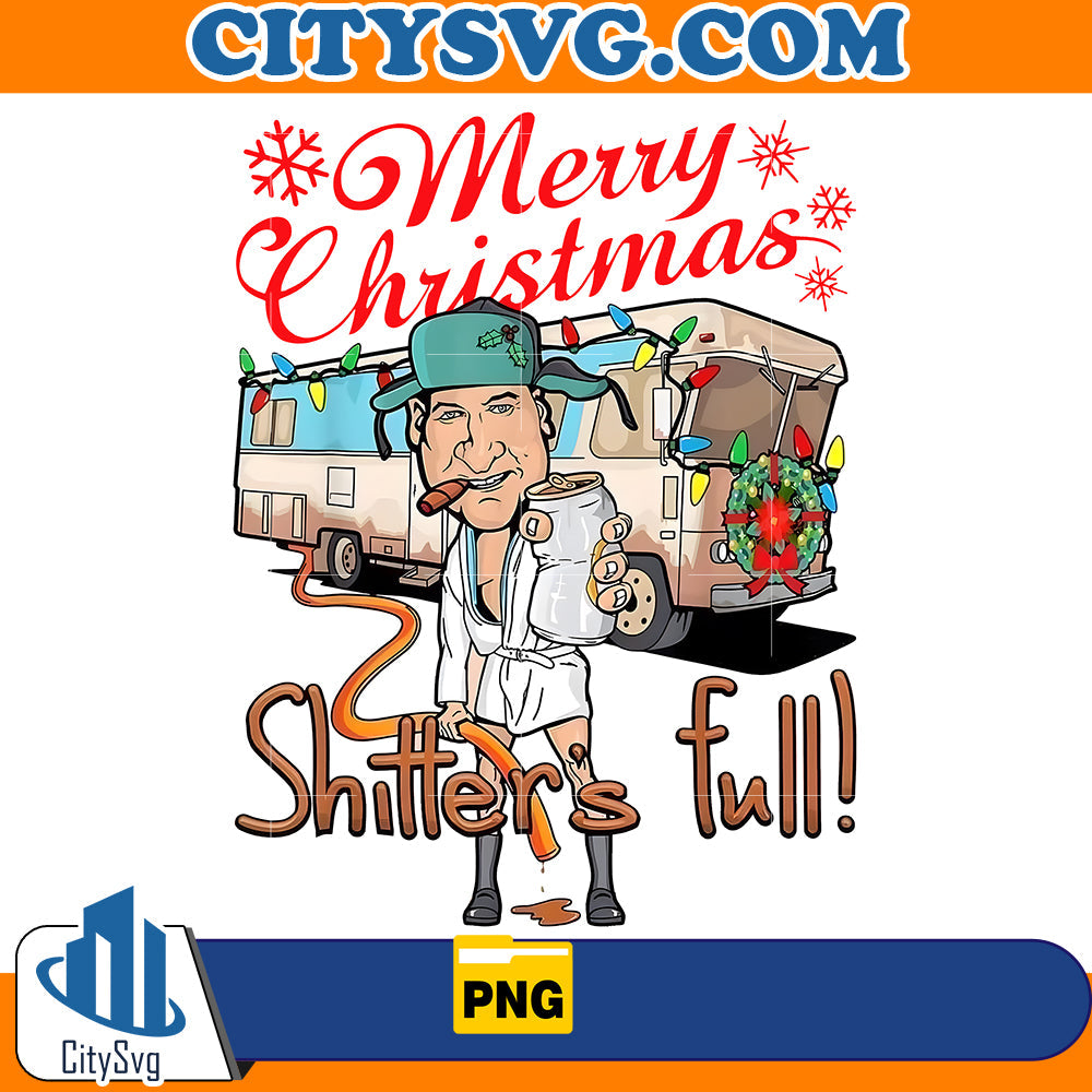 Merry Christmas Shitters Full Cousin Eddie funny xmas Png CitySvg