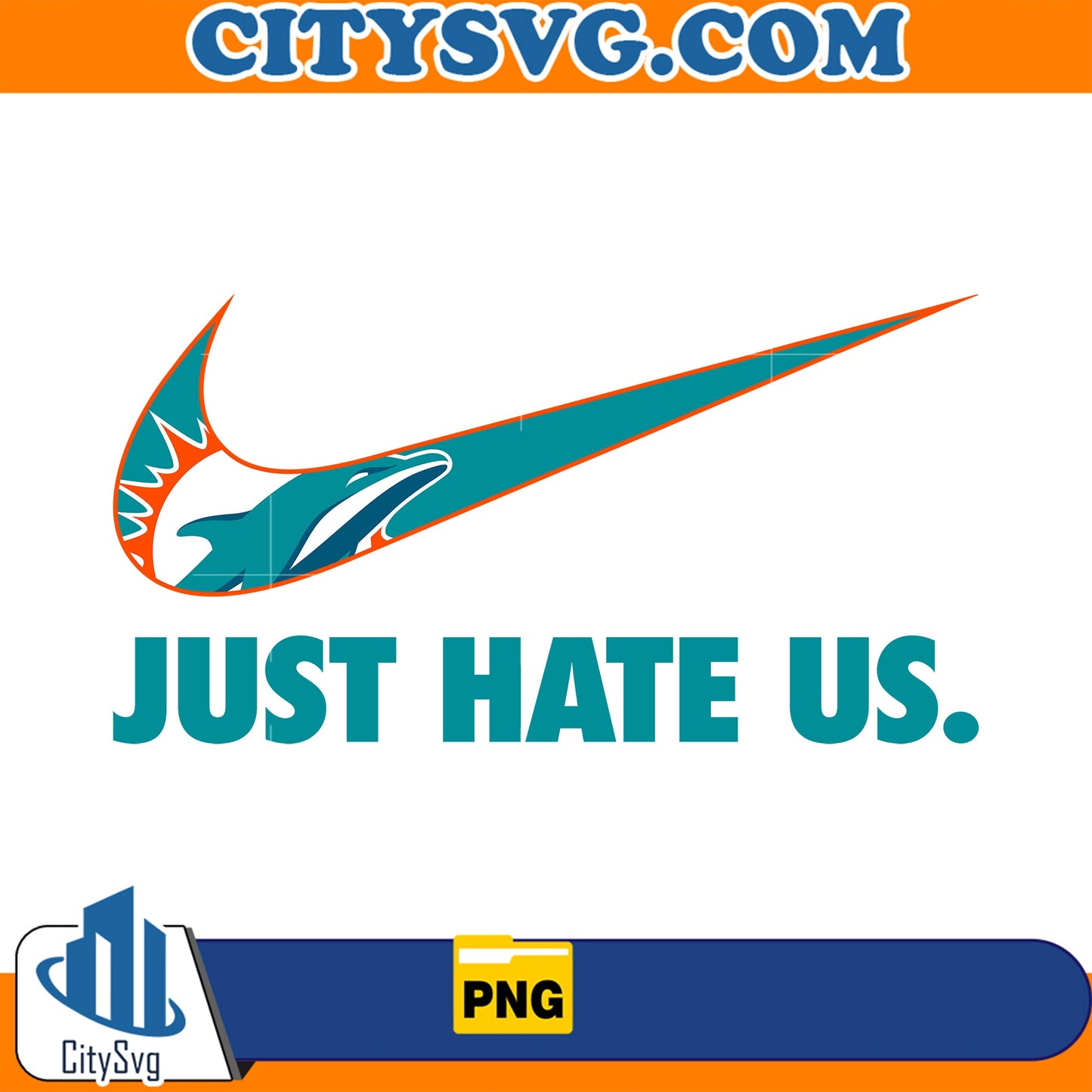 Just Hate Us Miami Dolphins Png CitySvg