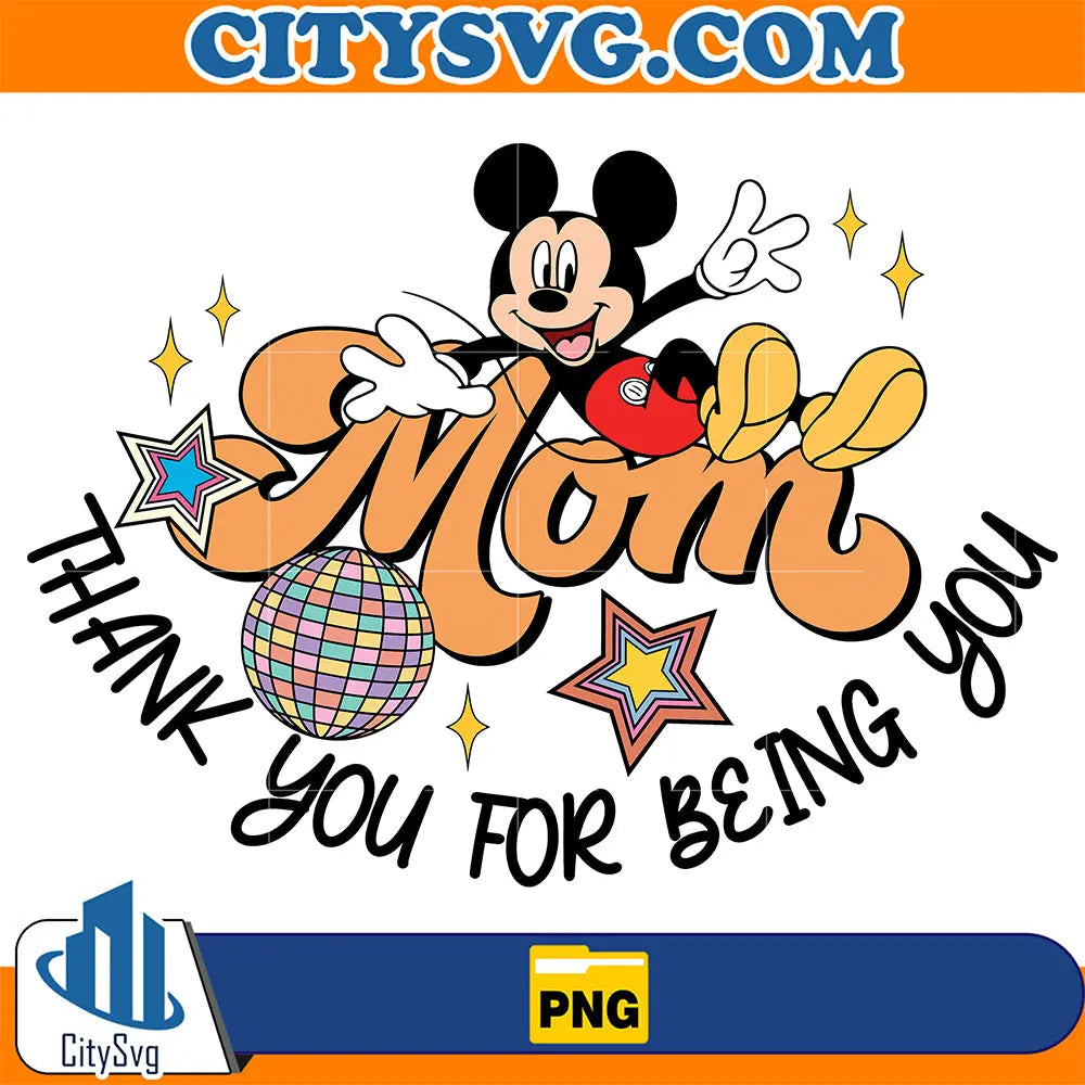 MickeyMomThankYouForBeingYouPng