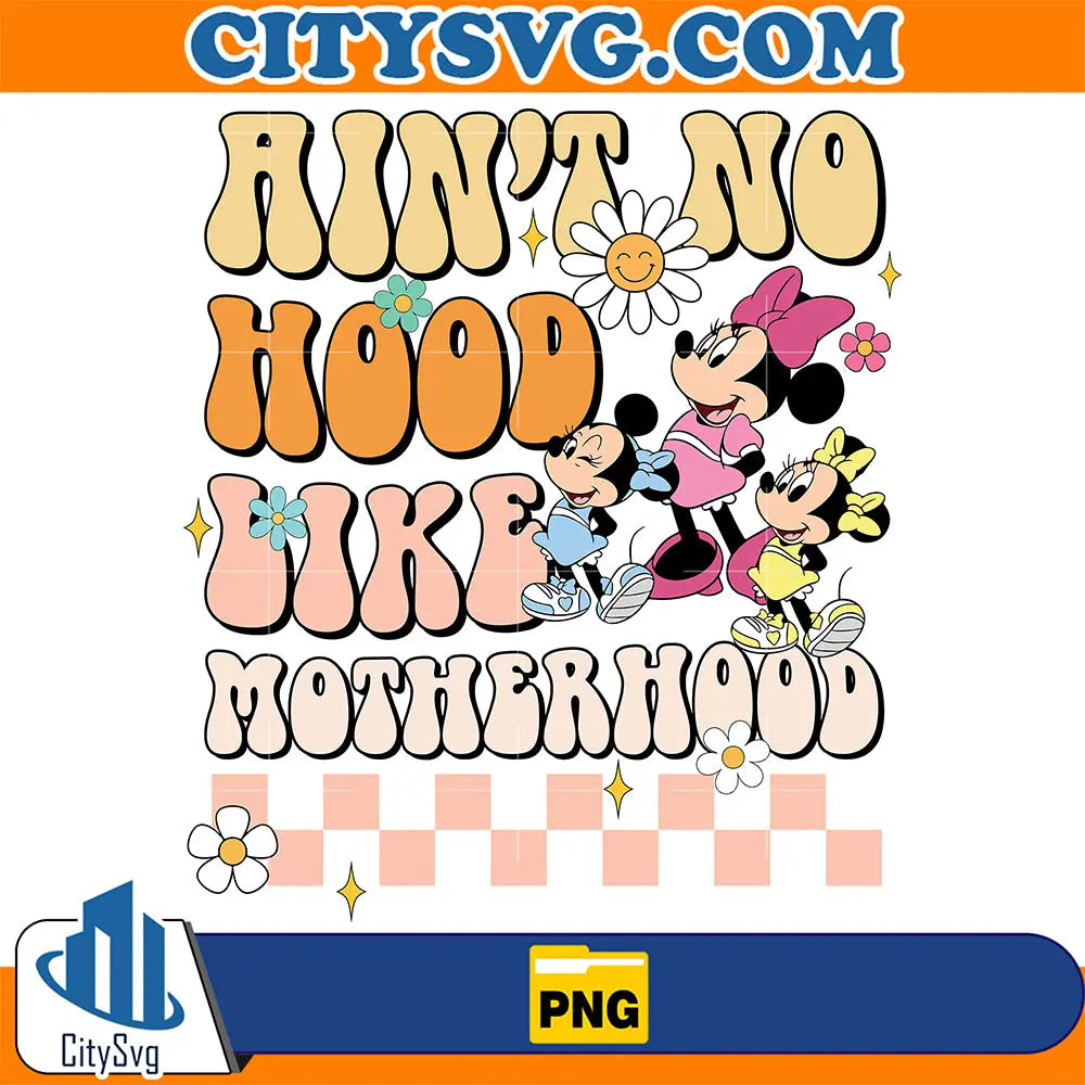 MinnieAint_tNoHoodLikeMotherhoodPng