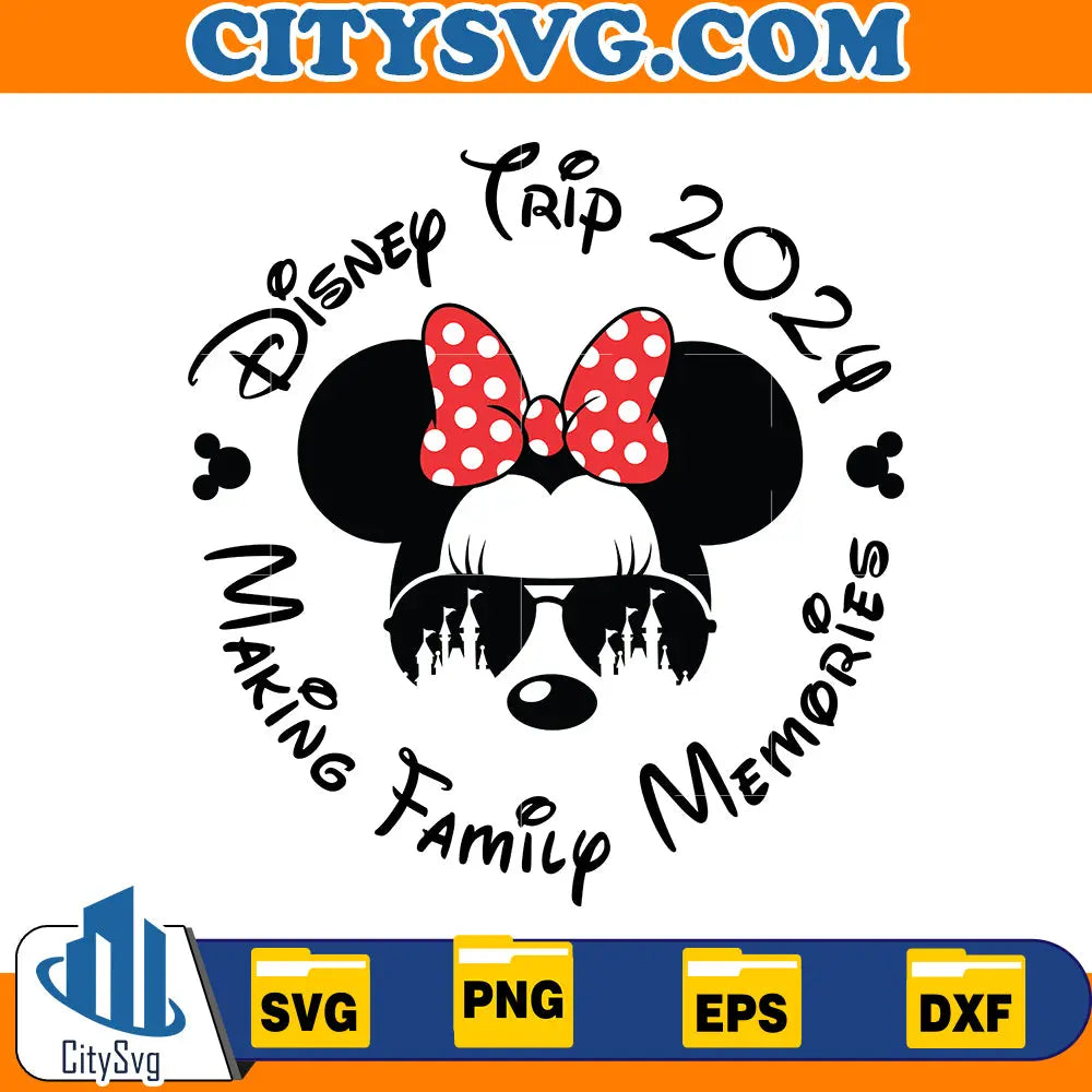 Disney trip 2024 making family memories svg CitySvg