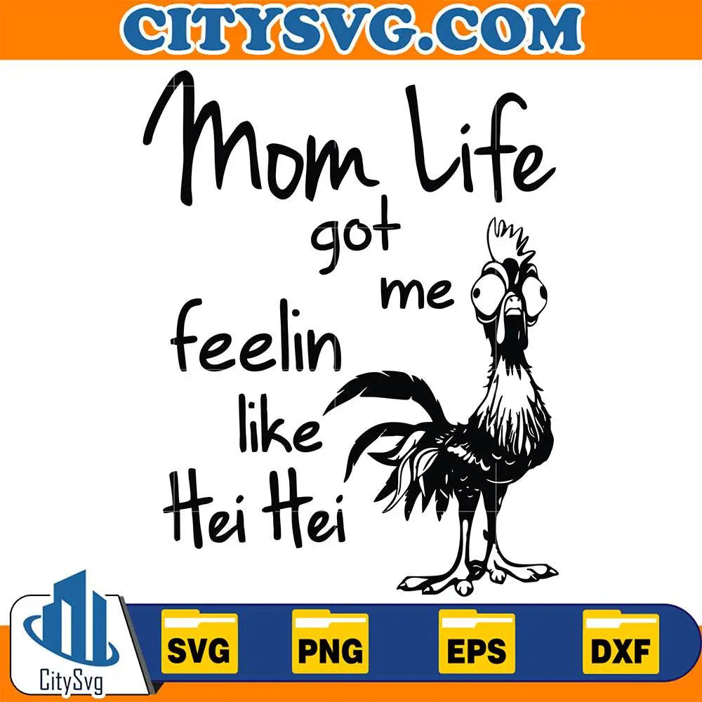 Mom-Life-Gotme-Feelin-Like-hei-hei-Svg