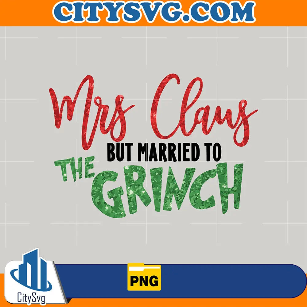 MrsClausButMarriedToTheGrinchPng_1