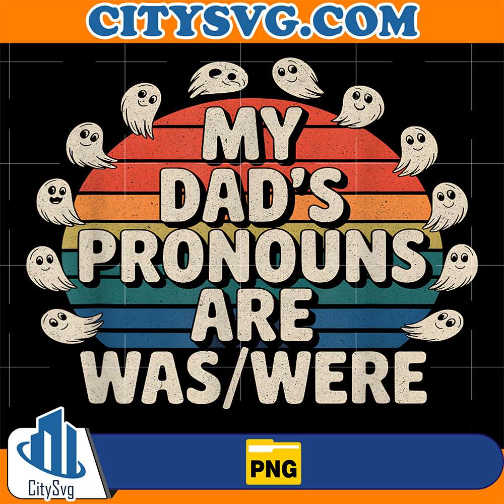 My-Dad-s-Pronouns-Are-Was-Were-Png