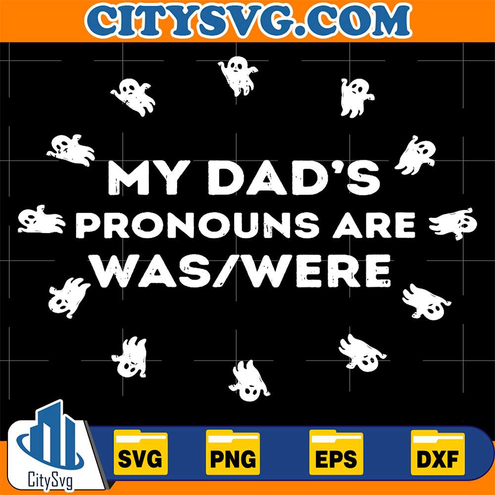 My-Dad-s-Pronouns-Are-Was-Were-Svg-2