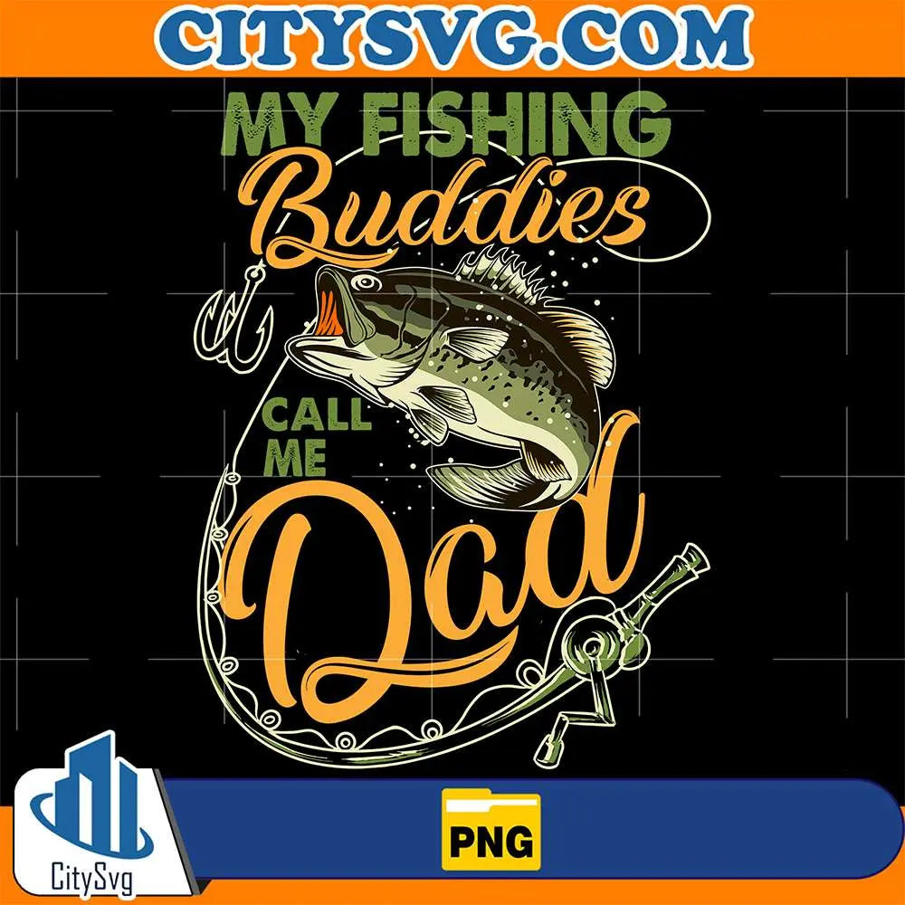 My-Fishing-Buddies-Call-Me-Dad-Png