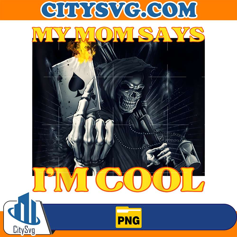 My-Mom-Says-Im-Cool-Skeleton-Meme-Png
