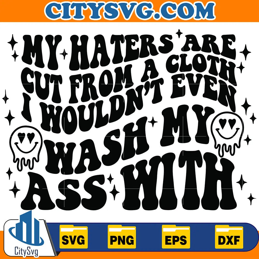 MyHatersAreCutFromAClothSvg