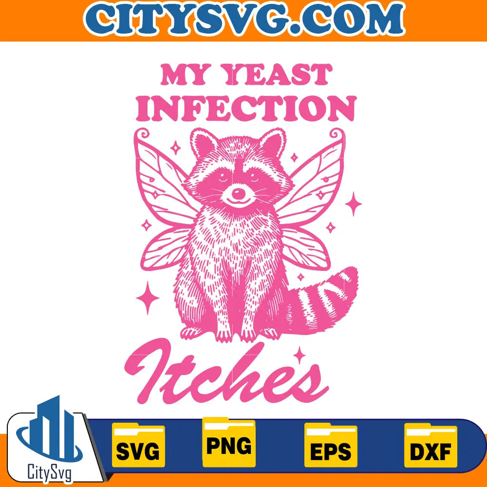 My Yeast Infection Itches SVG CitySvg