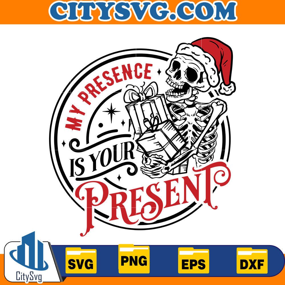 My Presence Is your Precsent Svg CitySvg