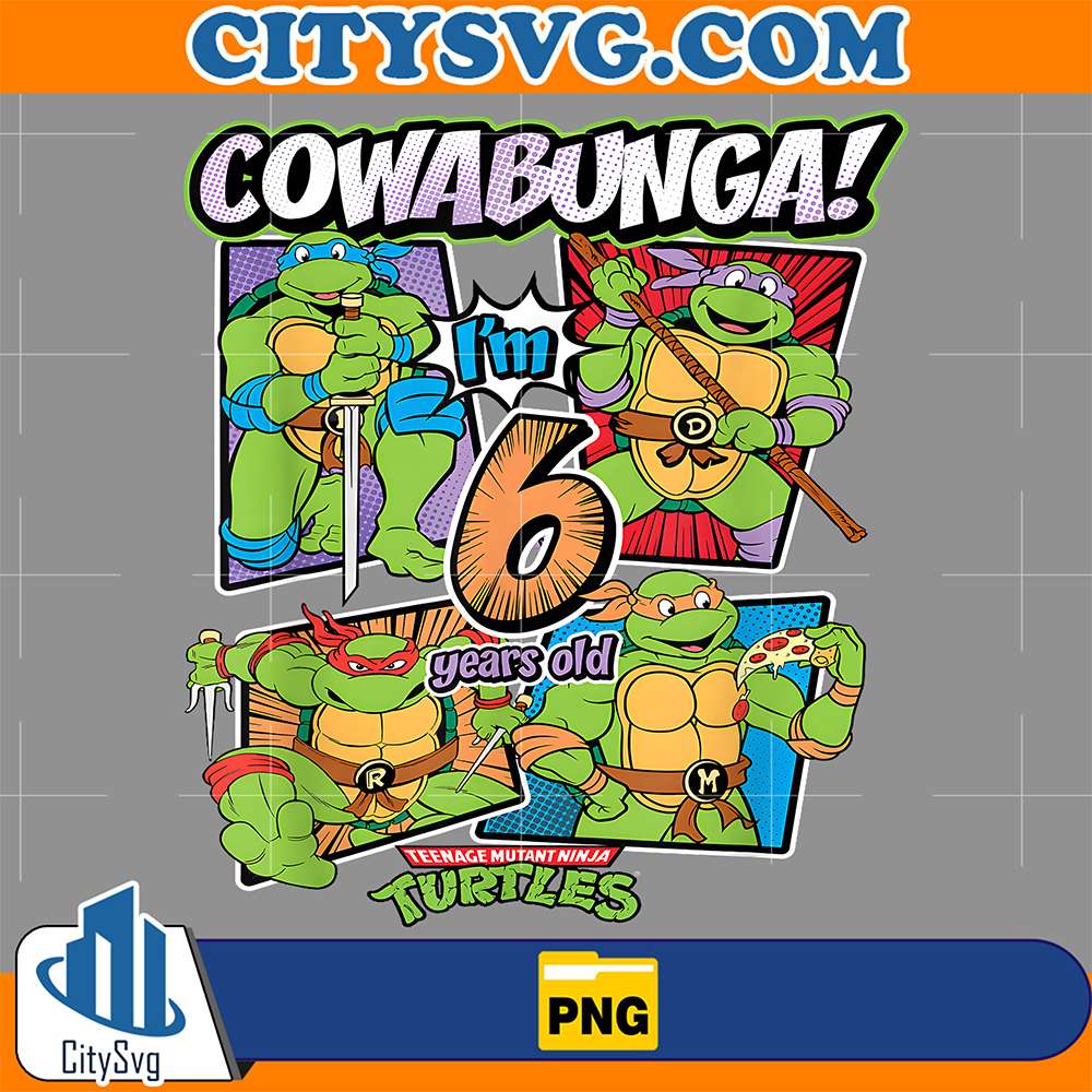 Ninja-Turtles-Cowabunga-Im-6-Years-Old-Teenage-Mutant-Ninja-Turtles-Png