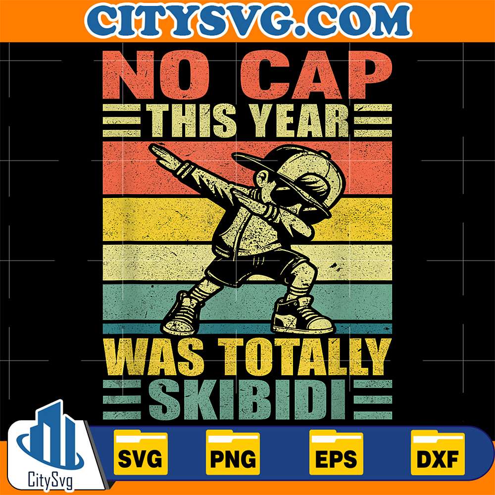 No-Cap-This-Year-Was-Totally-Skibidi-Dabbing-Svg