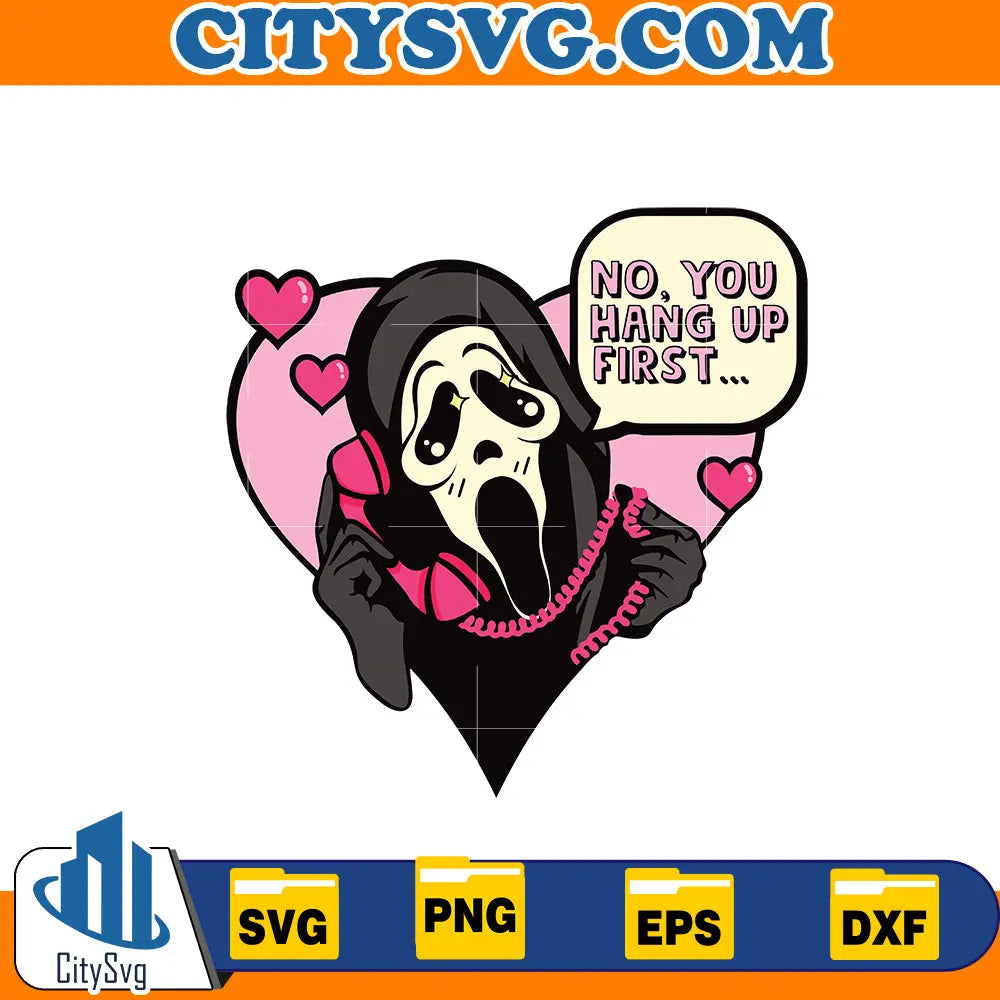 No, you hang up First Svg, Ghostface Svg CitySvg