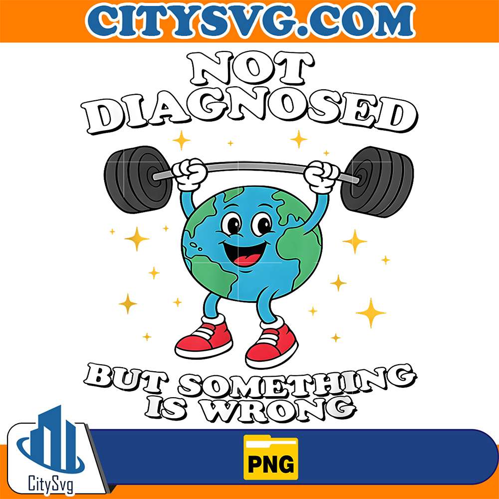 Not Diagnosed But Something Is Wrong Mental Health Earth Png CitySvg