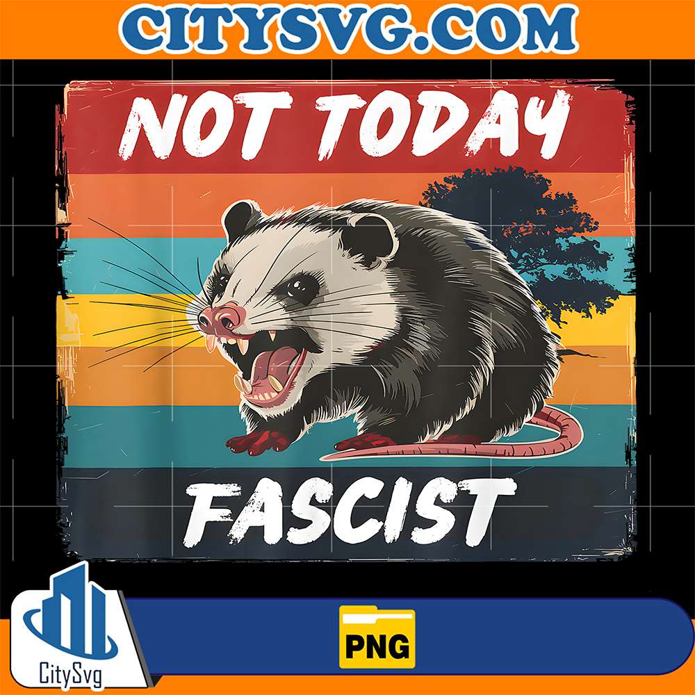 Not-Today-Fascist-Funny-Opossum-Social-Possum-Team-Trash-Png