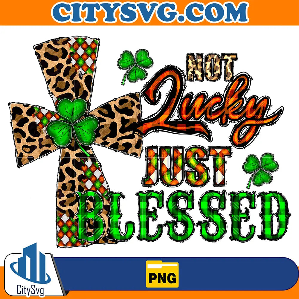 NotLuckyJustBlessedStPatricksDaySublimationPng_3