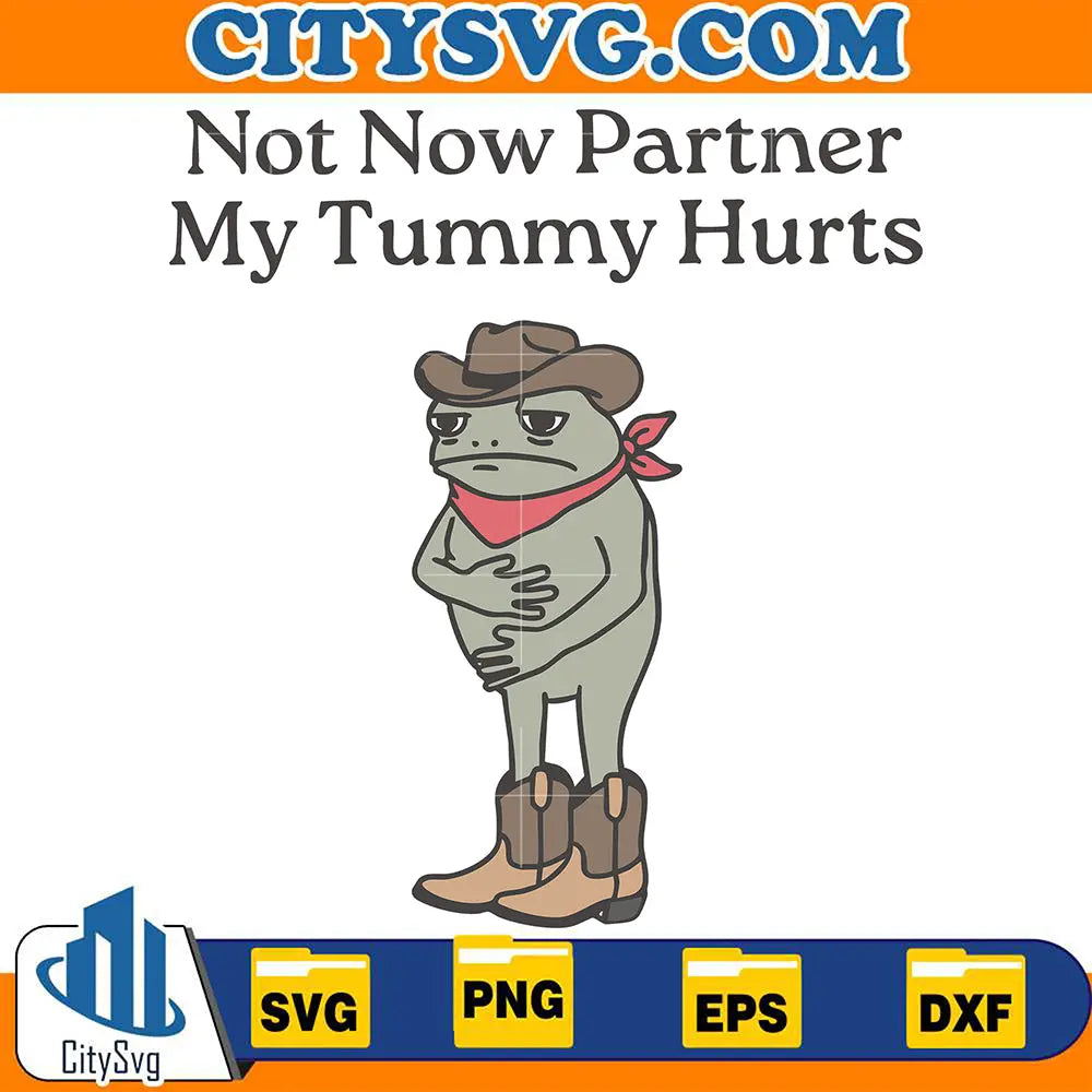 NotNowPartnerMyTummyHurtsSvg