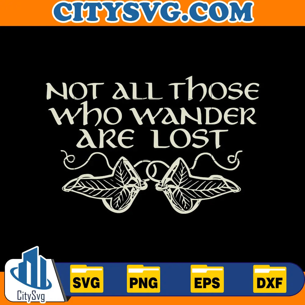 not all those who wander are lost svg, adventure svg, mountain svg, wanderlust svg, camping svg, travel svg, camp svg CitySvg