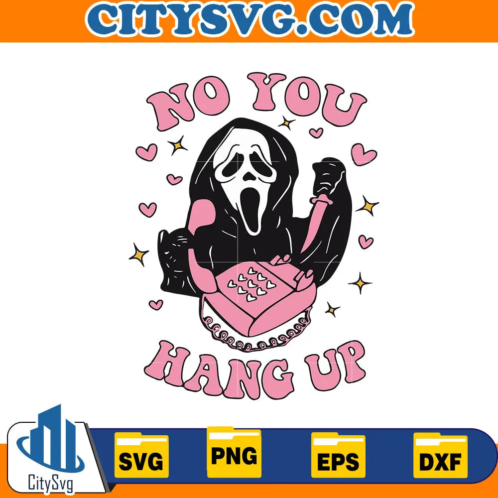 No you hang up Svg, Funny Ghostface Svg CitySvg