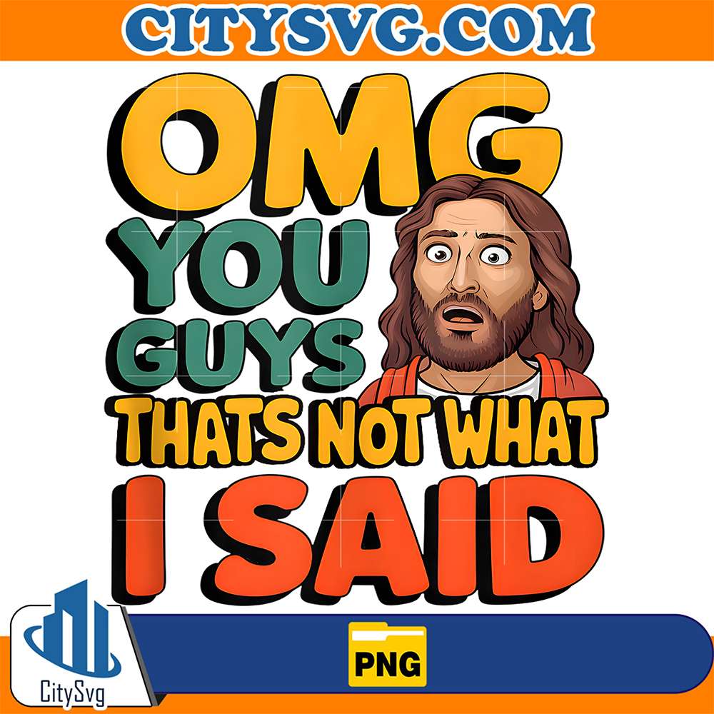 Omg-You-Guys-Thats-Not-What-Said-Religious-God-Christian-Png