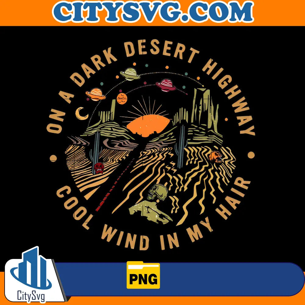 On A Dark Desert Highway Png CitySvg