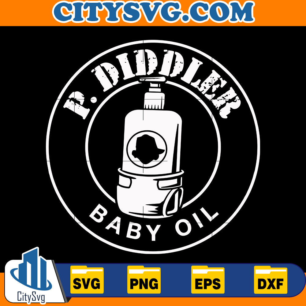 P DIDDLER Baby Oil Svg CitySvg