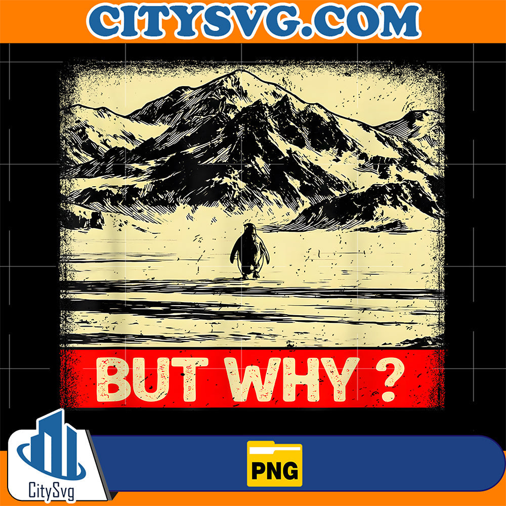 Penguin-But-Why-Head-Towards-The-Mountains-Penguins-Meme-Png