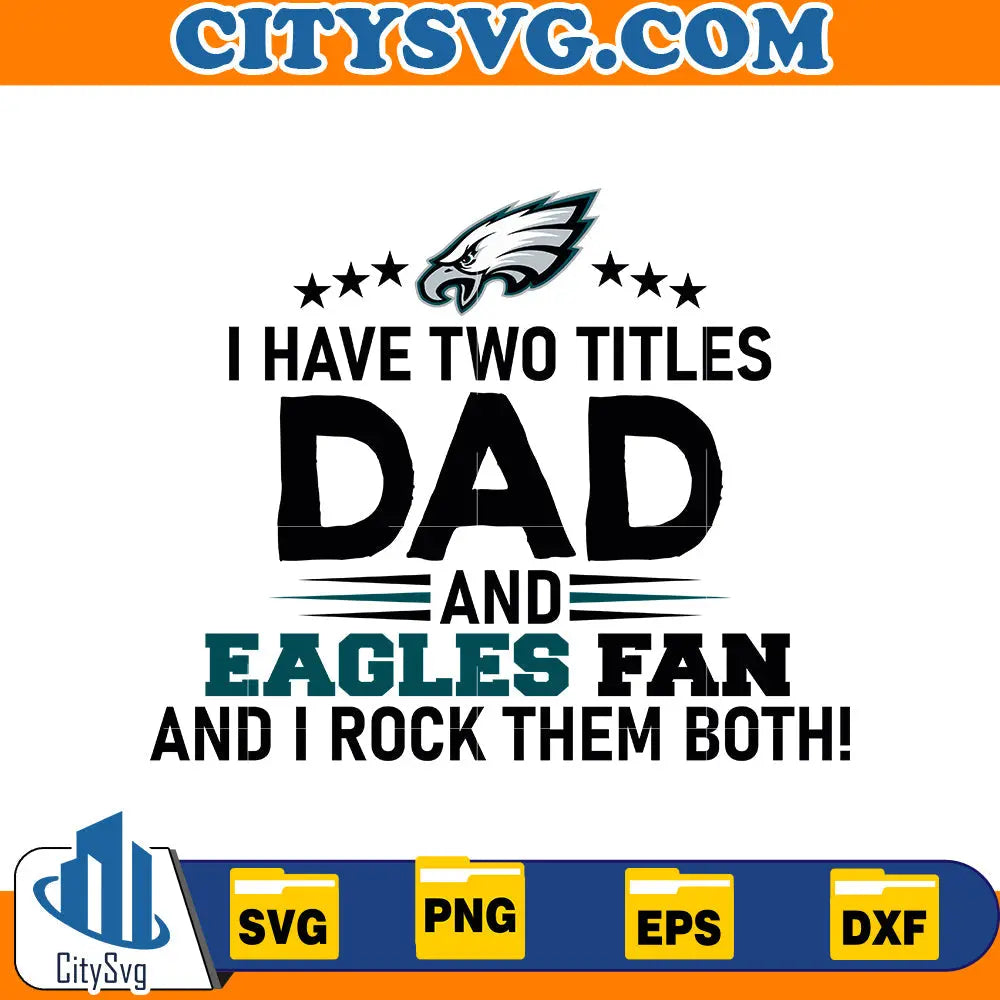 I Have two titles dad and rams fan and i rock them both Philadelphia Eagles Svg CitySvg