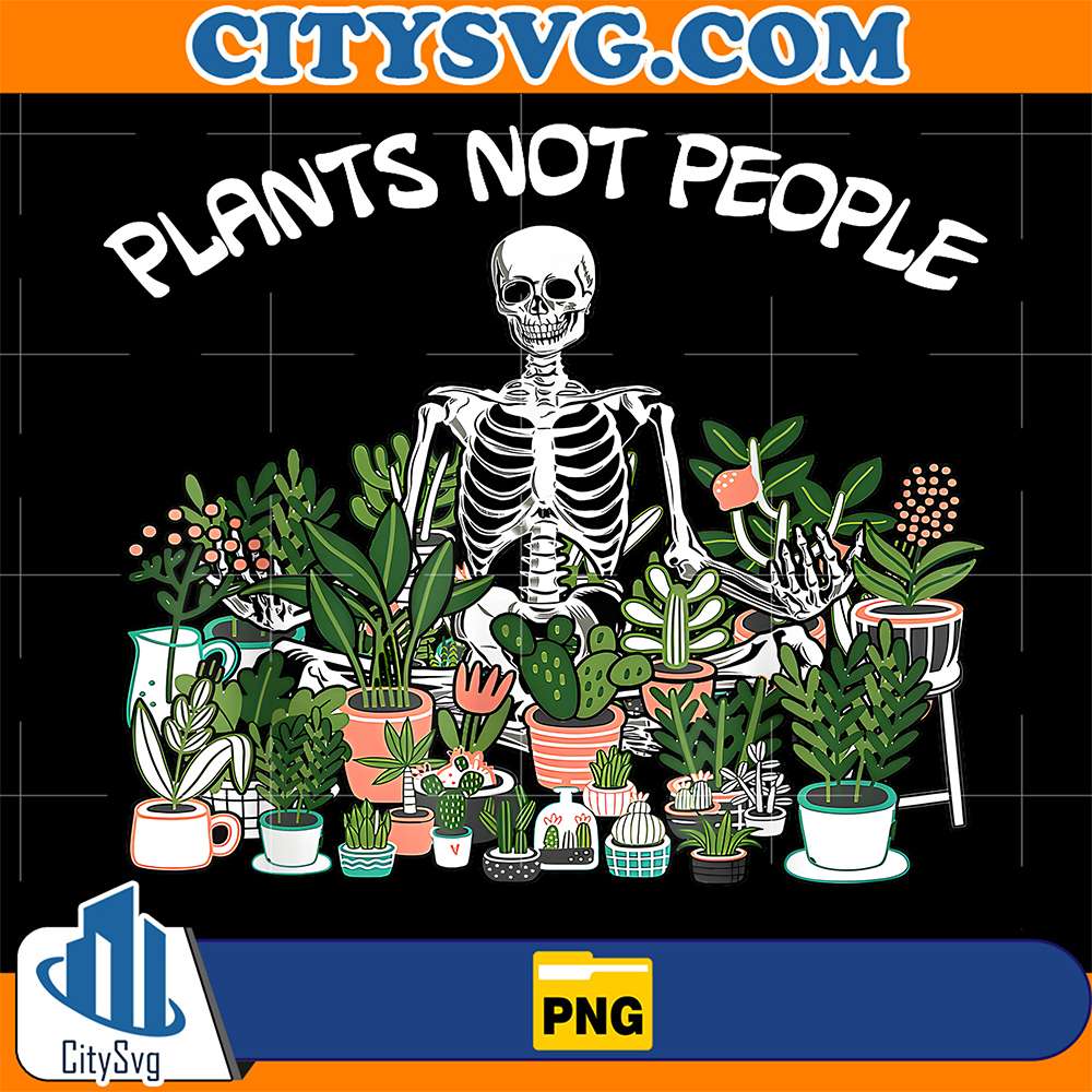 Plants-Not-People-Skeleton-Funny-Gardening-Png