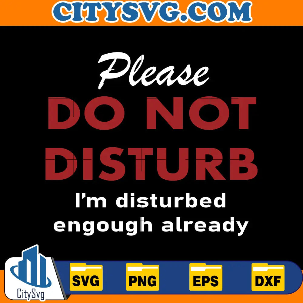 Please Do Not Disturb SVG, Cricut Files, Do Not Disturb, Sign, Signage, Door, Digital Download CitySvg