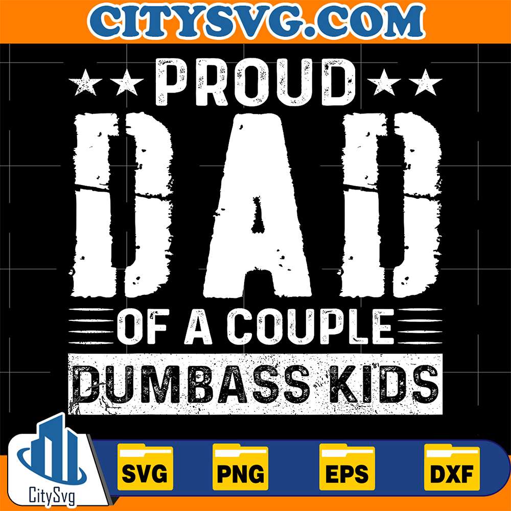 Proud-Dad-Of-A-Couple-Dumbass-Kids-Svg