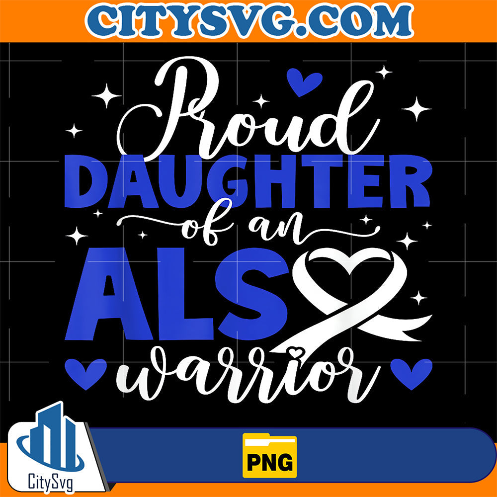 Proud-Daughter-Of-An-ALS-Warrior-Png
