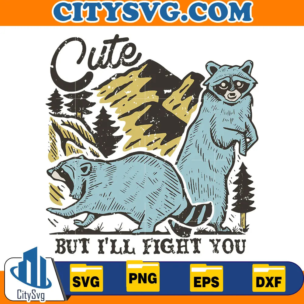 Raccoon Cute But I'll Fight You Svg CitySvg