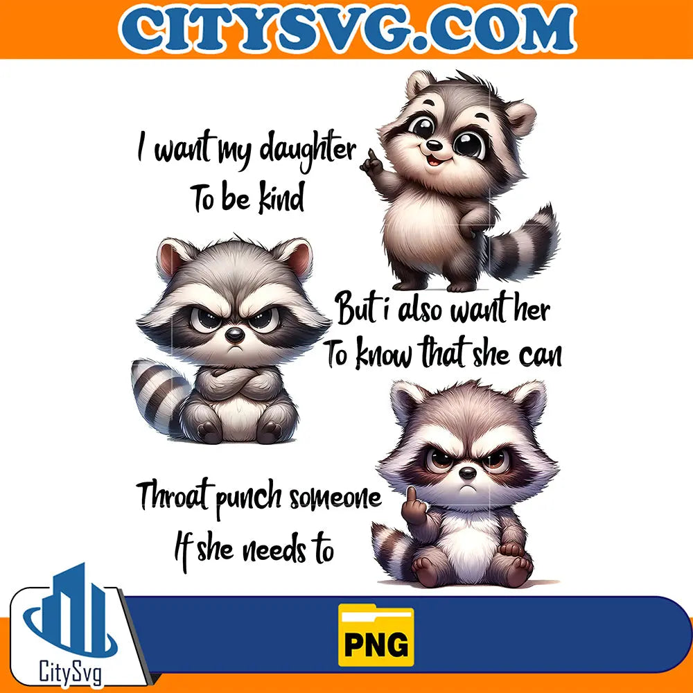 RaccoonIWantMyDaughterToBeKindPng