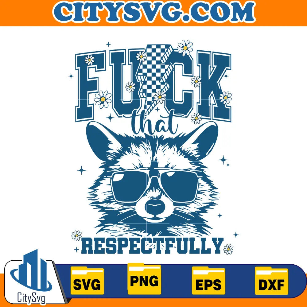 Racoon Fck That Respectfully svg CitySvg