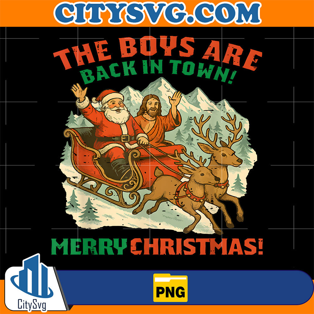 Santa-Jesus-The-Boys-Are-Back-In-Town-Merry-Christmas-Png