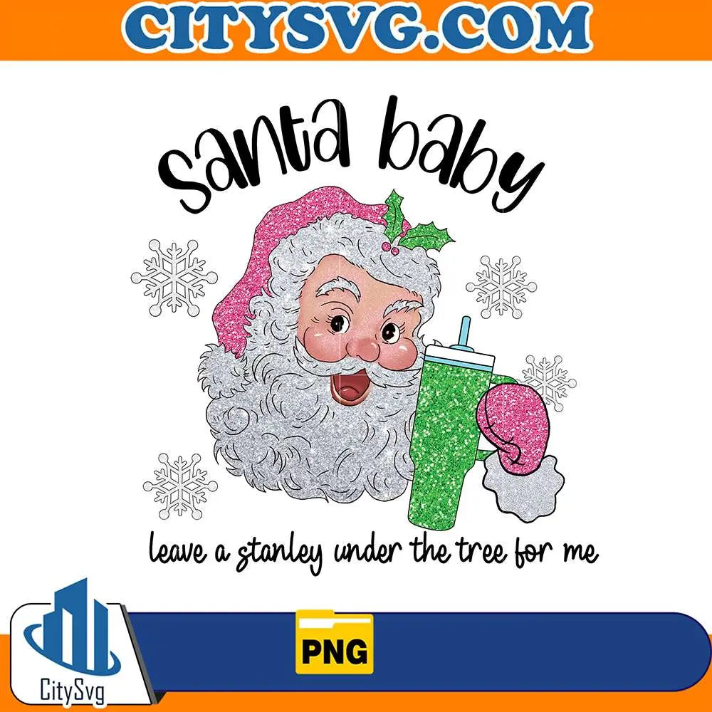 SantaBabyLeaveAStanleyUnderTheTreeForMeChristmasPng