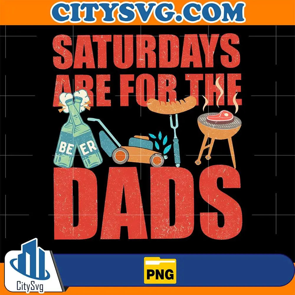 SaturdaysAreForTheDadsPng