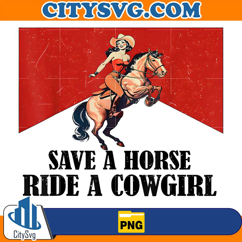 Save-A-Horse-Ride-A-Cowgirl-Png