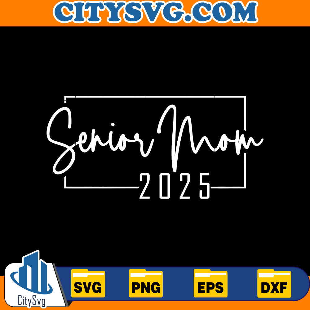 Senior Mom 2025 Svg CitySvg