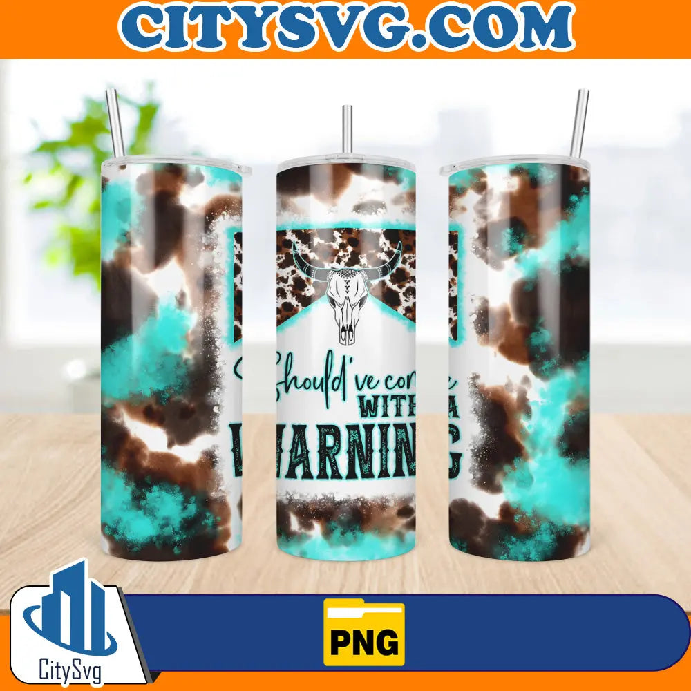 Should_veComeWithAWarning20ozSkinnyTumblerPng1