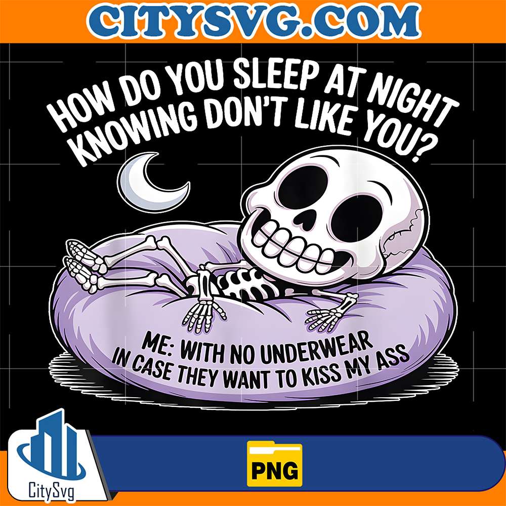 Sleeping-Skull-How-Do-You-Sleep-At-Night-Knowing-Don-t-Like-You-Png